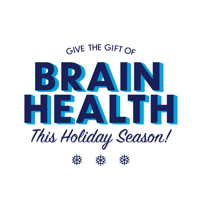 An image that reads "Give the Gift of Brain Health this holiday season" with 3 navy snowflakes at the bottom. Brain Health is bold and prominent and holiday season is written in beautiful, flowing script
